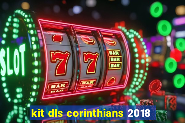 kit dls corinthians 2018